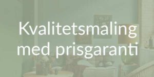 Kvalitetsmaling med prisgaranti